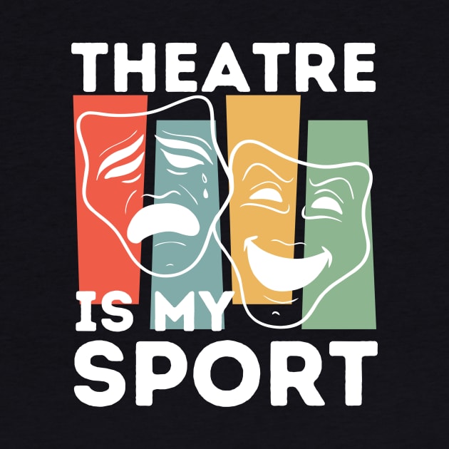 Theatre Is My Sport by Teewyld